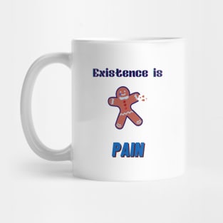 existence is pain pun Mug